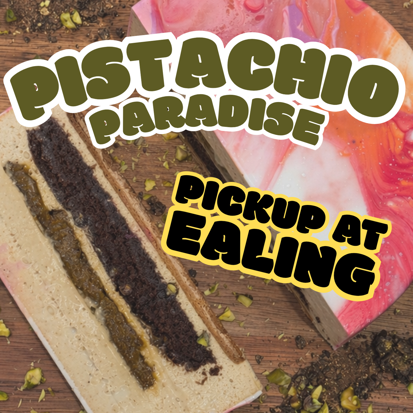 Pistachio Paradise (Pickup @ Ealing)